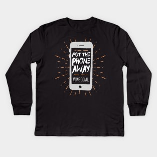 Put the Phone Away - #unsocial Kids Long Sleeve T-Shirt